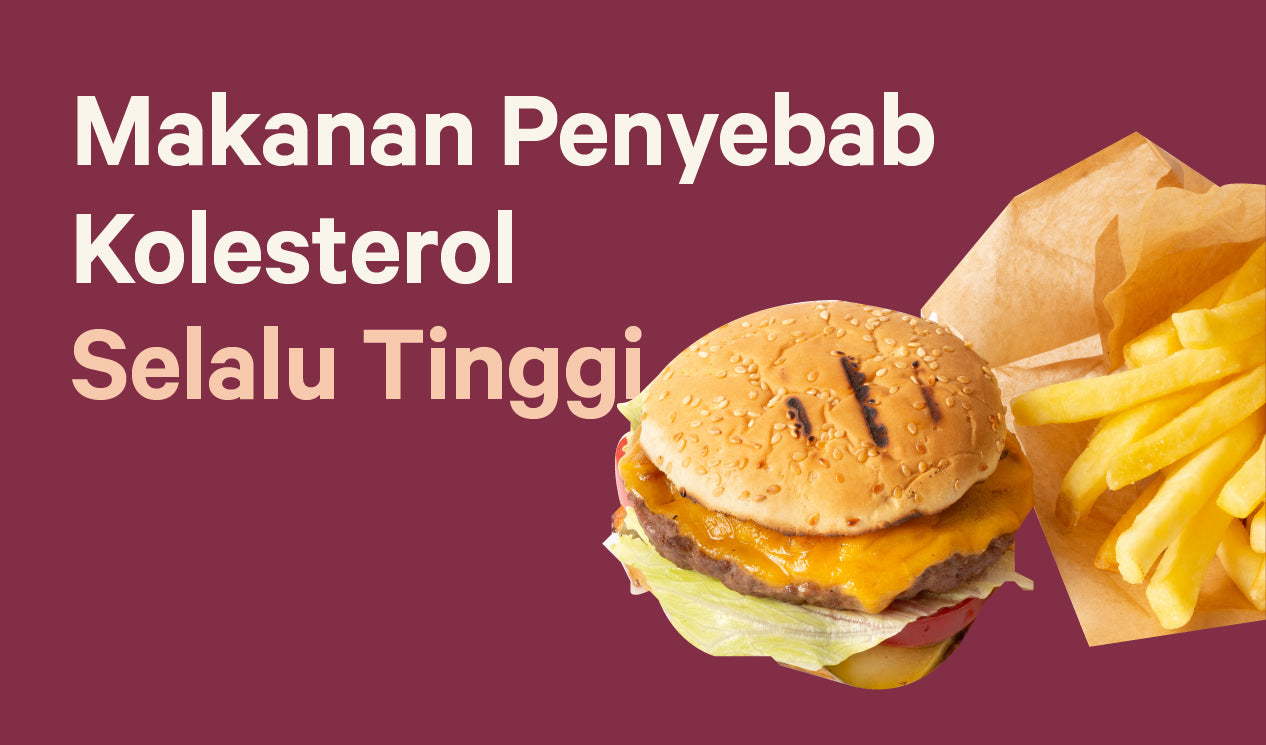 4 Jenis Makanan Penyebab Kolesterol Tinggi, Wajib Dihindari!