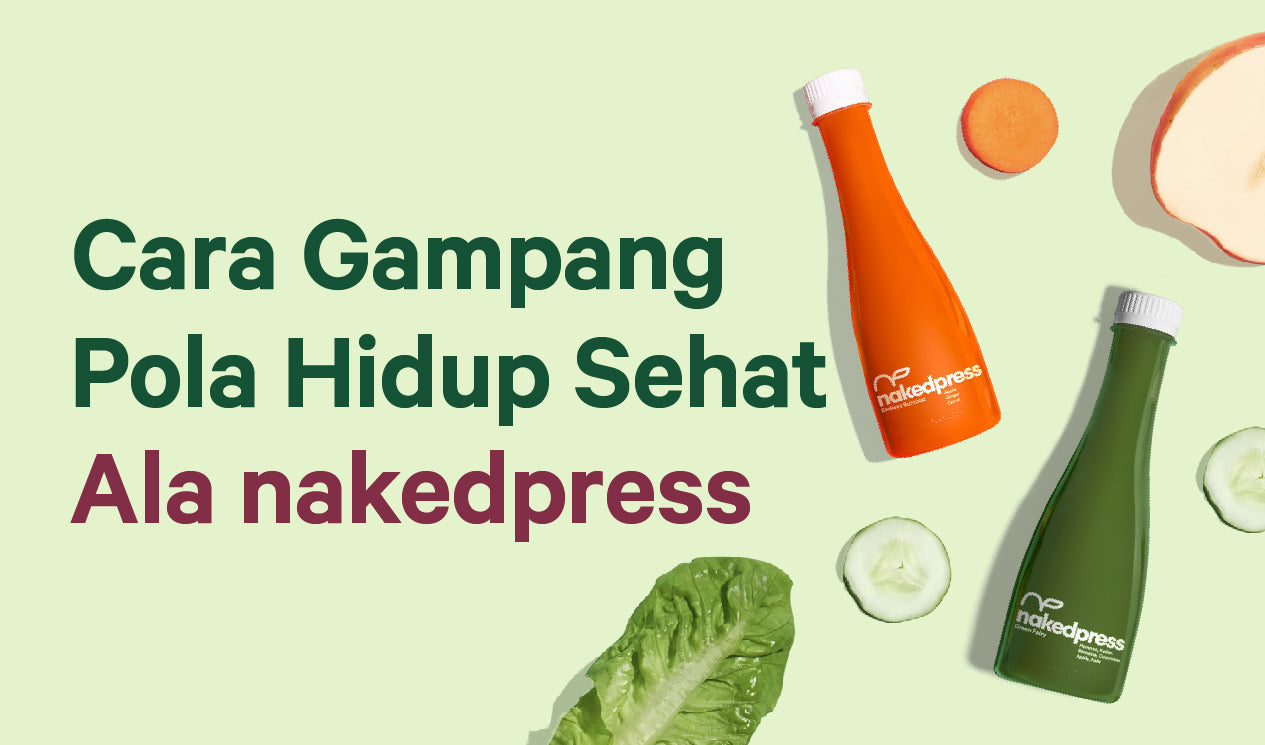 Cara Gampang Pola Hidup Sehat Ala Nakedpress